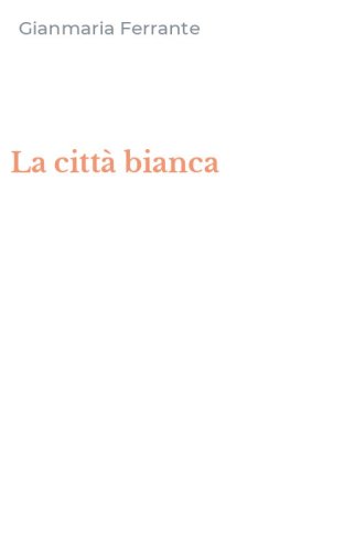 La citt&agrave; bianca