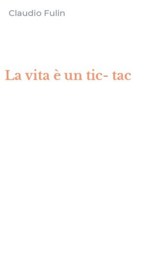 La vita &egrave; un tic-tac
