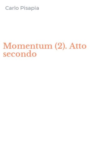 Momentum (2). Atto secondo