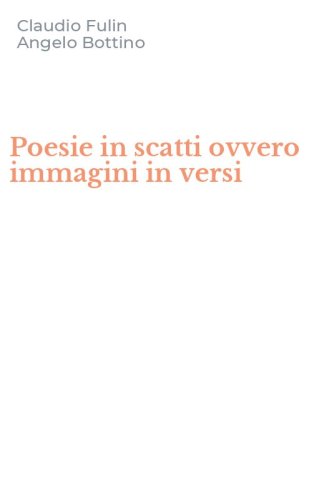 Poesie in scatti ovvero immagini in versi