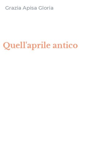 Quell'aprile antico