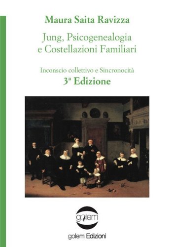Jung, psicogenealogia e costellazioni familiari. Inconscio collettivo e sincronicit&agrave;