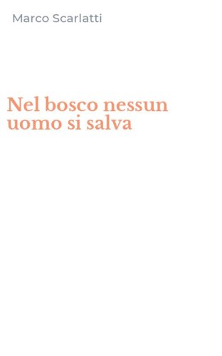 Nel bosco nessun uomo si salva