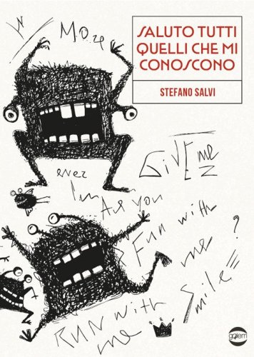 Saluto tutti quelli che mi conoscono