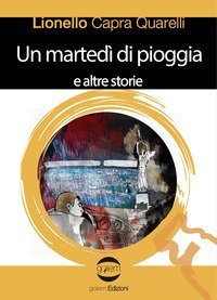Un marted&igrave; di pioggia e altre storie