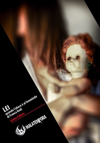 Lei. Quando l'abuso &egrave; al femminile