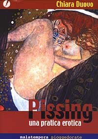 Pissing. Una pratica erotica