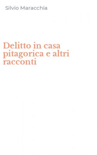 Delitto in casa pitagorica e altri racconti