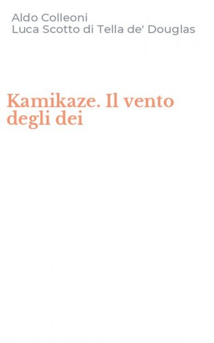 Kamikaze. Il vento degli dei