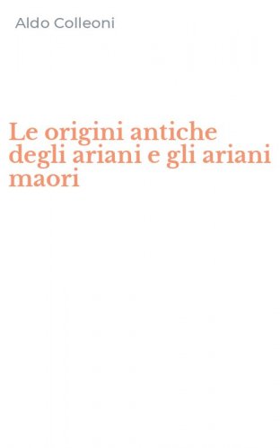 Le origini antiche degli ariani e gli ariani maori
