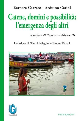 Catene, domini e possibilit&agrave;: l'emergenza degli altri. Il respiro di Banaras