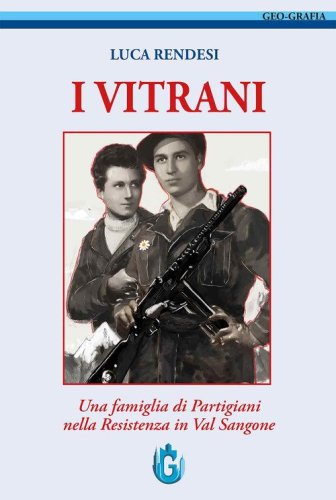 I Vitrani. Una famiglia di partigiani nella Resistenza in Valsangone