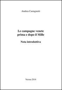 Le campagne venete prima e dopo il Mille. Nota introduttiva