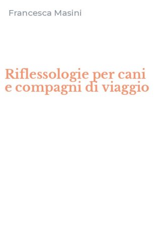 Riflessologie per cani e compagni di viaggio