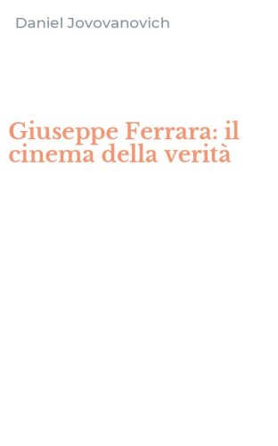 Giuseppe Ferrara: il cinema della verit&agrave;