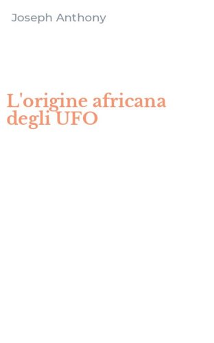 L'origine africana degli UFO