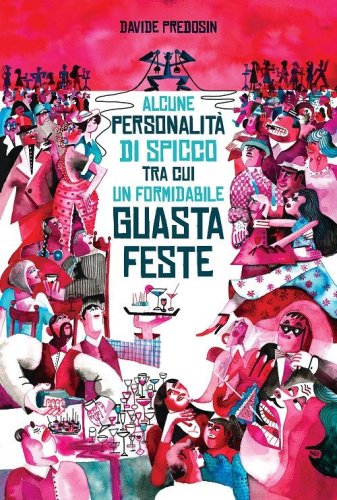 Alcune personalit&agrave; di spicco tra cui un formidabile guastafeste