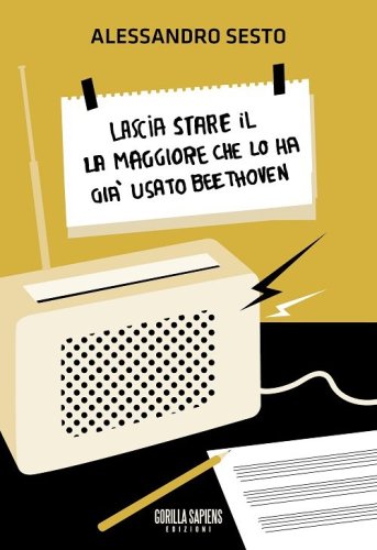 Lascia stare il La maggiore che lo ha gi&agrave; usato Beethoven