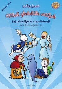 Mali gledaliski vrtiljak. Pet prizorckov za vse priloznosti. Ob 70-letnici revije Pastircek