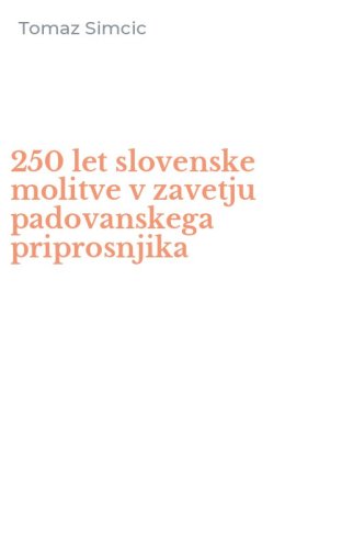 250 let slovenske molitve v zavetju padovanskega priprosnjika