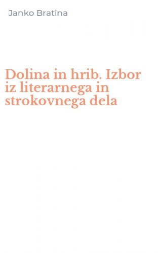 Dolina in hrib. Izbor iz literarnega in strokovnega dela