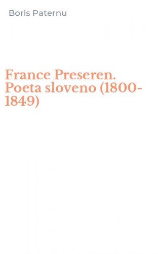 France Preseren. Poeta sloveno (1800-1849)