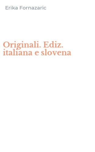 Originali. Ediz. italiana e slovena