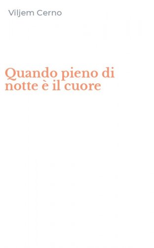 Quando pieno di notte &egrave; il cuore