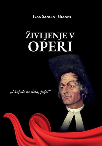 Zivljenje v operi. &laquo;Moj oce ne dela, poje!&raquo;