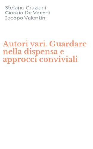 Autori vari. Guardare nella dispensa e approcci conviviali
