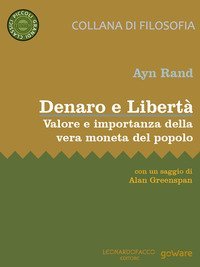 Denaro e Libert&agrave;. Valore e importanza della vera moneta del popolo