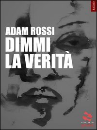 Dimmi la verit&agrave;