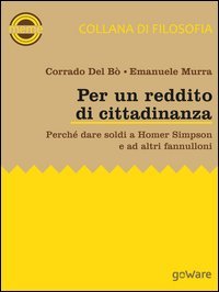 Per un reddito di cittadinanza. Perch&eacute; dare soldi a Homer Simpson e ad altri fannulloni