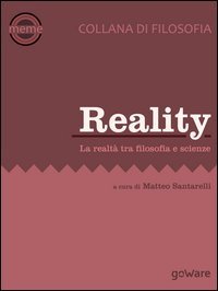 Reality. La realt&agrave; tra filosofica e scienze