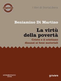 La virt&ugrave; della povert&agrave;. Cristo e il cristiano dinanzi ai beni materiali