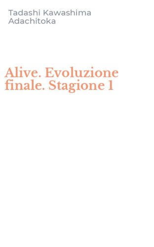 Alive. Evoluzione finale. Stagione 1
