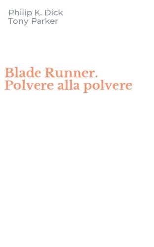 Blade Runner. Polvere alla polvere