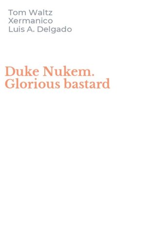 Duke Nukem. Glorious bastard
