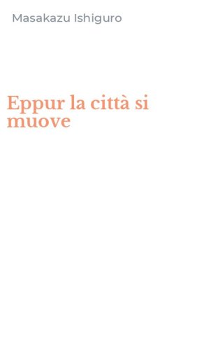 Eppur la citt&agrave; si muove