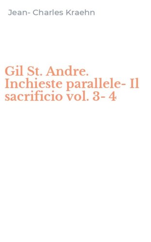 Gil St. Andre. Inchieste parallele-Il sacrificio vol. 3-4