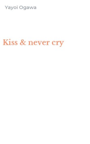 Kiss & never cry