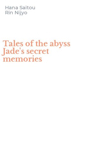 Tales of the abyss Jade's secret memories