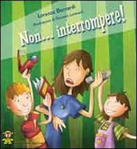 Non interrompere!