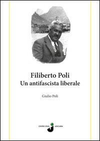 Filiberto Poli. Un antifascista liberale