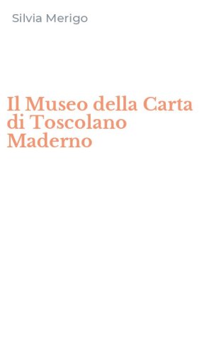 Il Museo della Carta di Toscolano Maderno