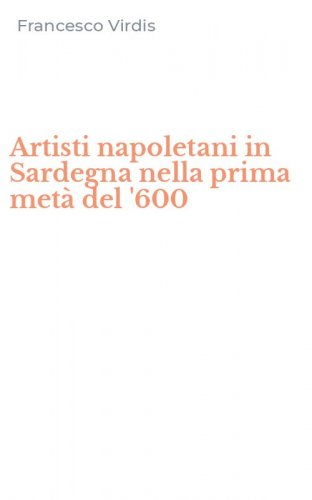 Artisti napoletani in Sardegna nella prima met&agrave; del '600