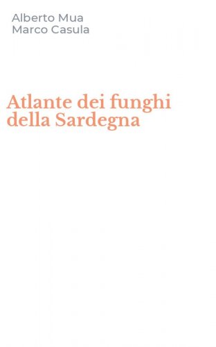 Atlante dei funghi della Sardegna