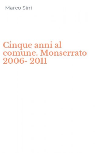Cinque anni al comune. Monserrato 2006-2011