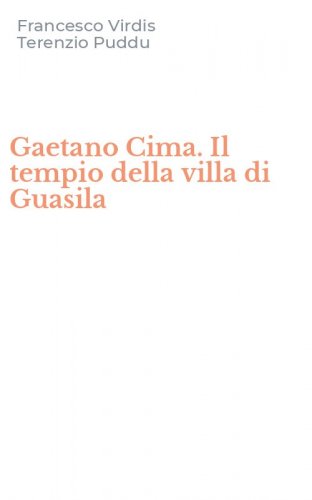 Gaetano Cima. Il tempio della villa di Guasila
