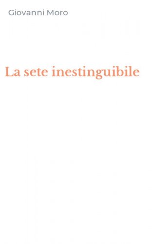 La sete inestinguibile
